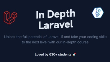 In Depth Laravel Course (2023 Version)