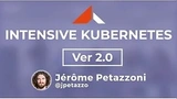 Intensive Kubernetes: 2.0