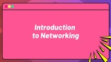 Introduction to Networking