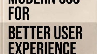 Learn Modern CSS For Better User Experience thumbnail