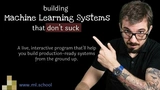 Learn to Build Machine Learning Systems That Don't Suck thumbnail
