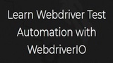 Learn Webdriver Test Automation with WebdriverIO Learn Webdriver Test Automation with WebdriverIO