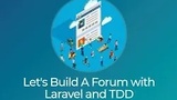 Let's Build A Forum with Laravel and TDD