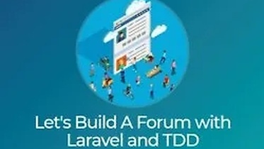 Let's Build A Forum with Laravel and TDD