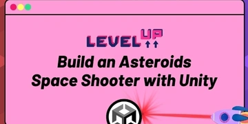 Level Up: Build an Asteroids Space Shooter with Unity thumbnail