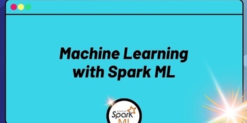 Machine Learning with Spark ML Machine Learning with Spark ML