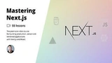 Mastering Next.js - 50+ Lesson Video Course on React and Next