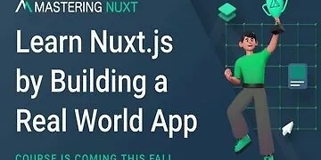 MASTERING NUXT Learn Nuxt.js by Building a Real World App