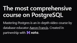 Mastering Postgres | The most comprehensive course on PostgreSQL