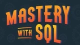 Mastery with SQL