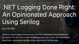 .NET Logging Done Right: An Opinionated Approach Using Serilog