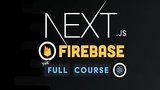 Next.js Firebase - The Full Course
