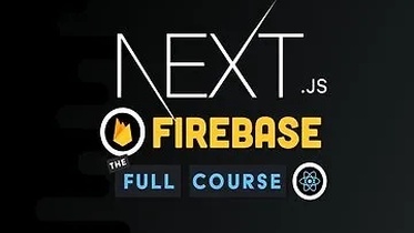 Next.js Firebase - The Full Course