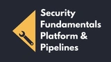 Platform & Pipeline Security thumbnail