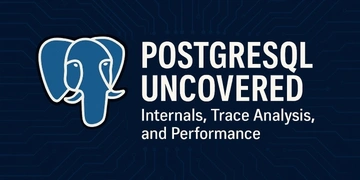 PostgreSQL Uncovered: Internals, Trace Analysis, and Performance thumbnail