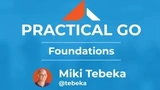 Practical Go Foundations