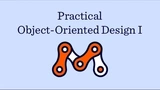 Practical Object-Oriented Design - Course I