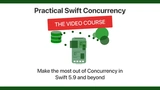 Practical Swift Concurrency - The Video Course