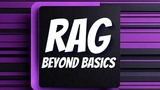 RAG: Beyond Basics RAG: Beyond Basics