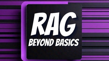RAG: Beyond Basics