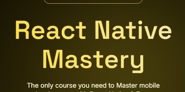React Native Mastery - the Ultimate React Native and Expo Course React Native Mastery - the Ultimate React Native and Expo Course
