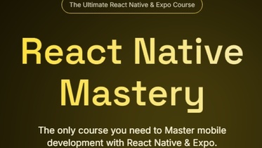 React Native Mastery - the Ultimate React Native and Expo Course