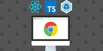 React & TypeScript Chrome Extension Development [2021]