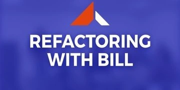 Refactoring With Bill thumbnail