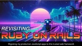 Revisiting Rails