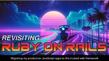 Revisiting Rails