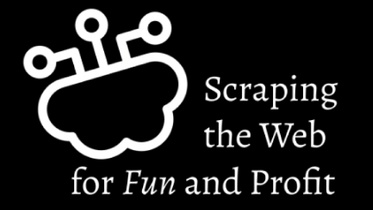 Scraping the Web for Fun and Profit