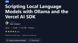 Scripting Local Language Models with Ollama and the Vercel AI SDK thumbnail