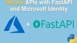 Secure APIs with FastAPI and the Microsoft Identity Platform
