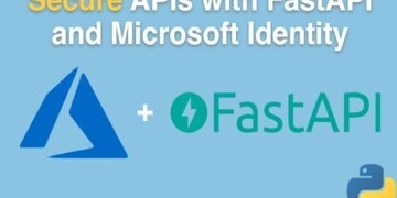 Secure APIs with FastAPI and the Microsoft Identity Platform