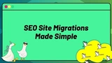 SEO Site Migrations Made Simple thumbnail