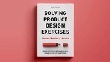 Solving Product Design Exercises: Questions & Answers (Full package)