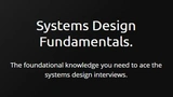Systems Design Fundamentals