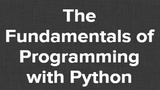 The Fundamentals of Programming with Python The Fundamentals of Programming with Python
