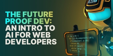 The Future Proof Dev: An Intro to AI for Web Developers