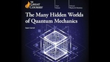 The Many Hidden Worlds of Quantum Mechanics