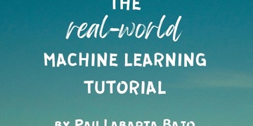 The Real-World ML Tutorial