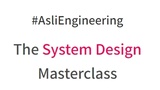 The System Design Masterclass