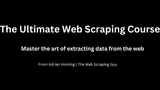 The Ultimate Web Scraping Course