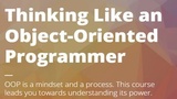 Thinking Like an Object-Oriented Programmer