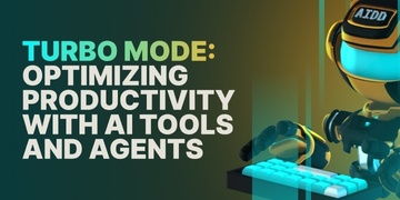 Turbo Mode: Optimizing Productivity with AI Tools and Agents