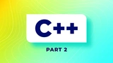 Ultimate C++ Part 2: Intermediate