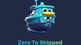 Zero To Shipped