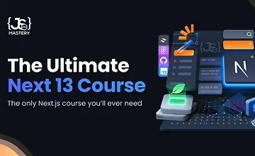 Ultimate Next.js 13 Course + eBook by JavaScript Mastery